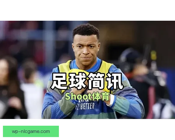 姆巴佩与新帅阿韦洛亚矛盾升级关系破裂球队面临巨大挑战
